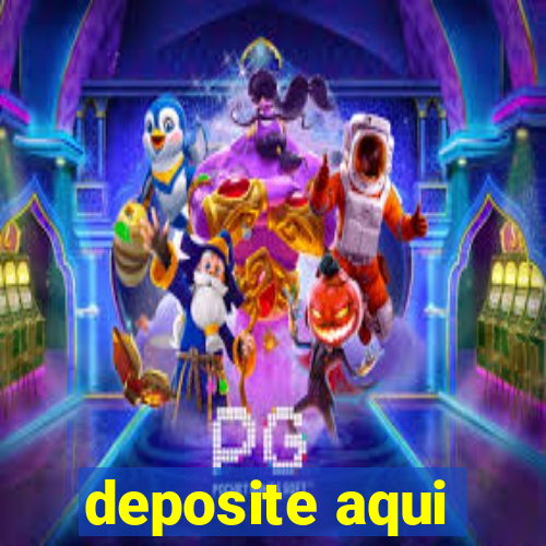 deposite aqui